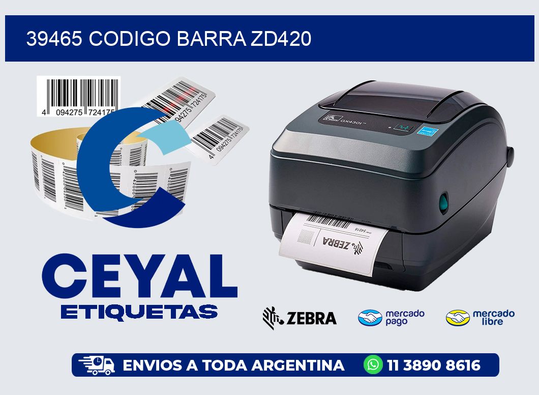 39465 CODIGO BARRA ZD420