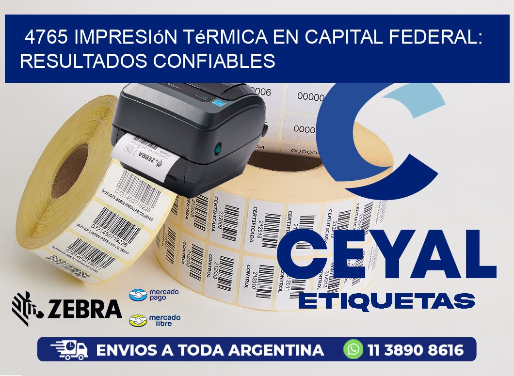 4765 Impresión Térmica en Capital Federal: Resultados Confiables