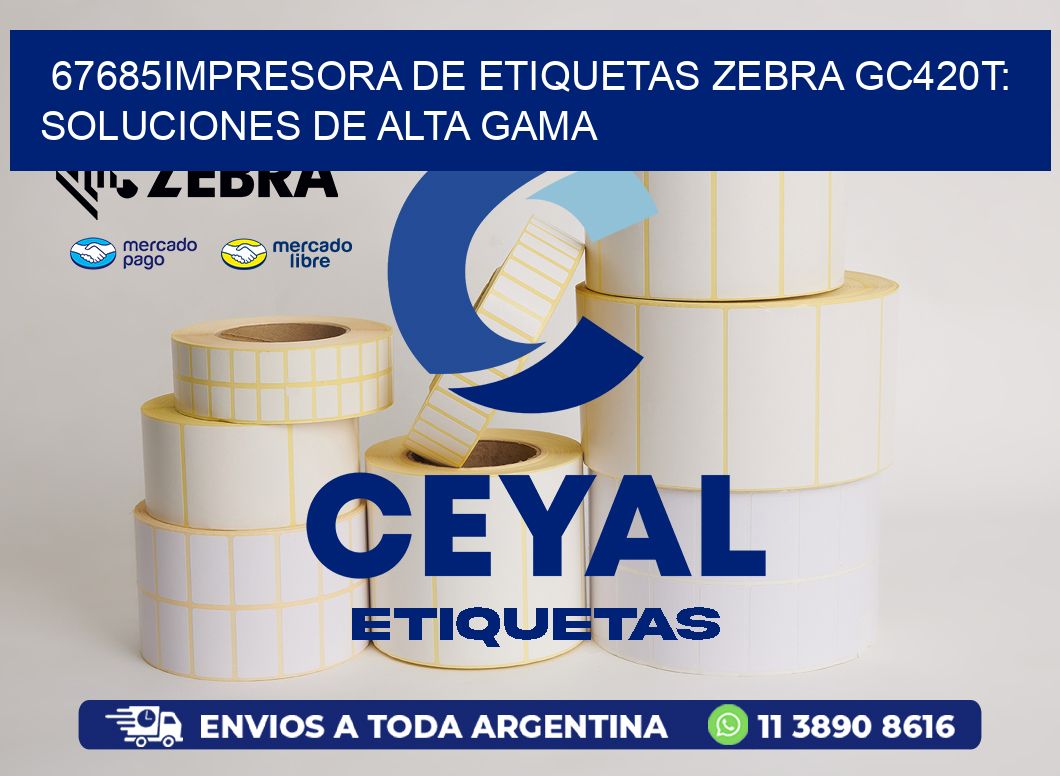 67685Impresora de Etiquetas Zebra GC420T: Soluciones de Alta Gama