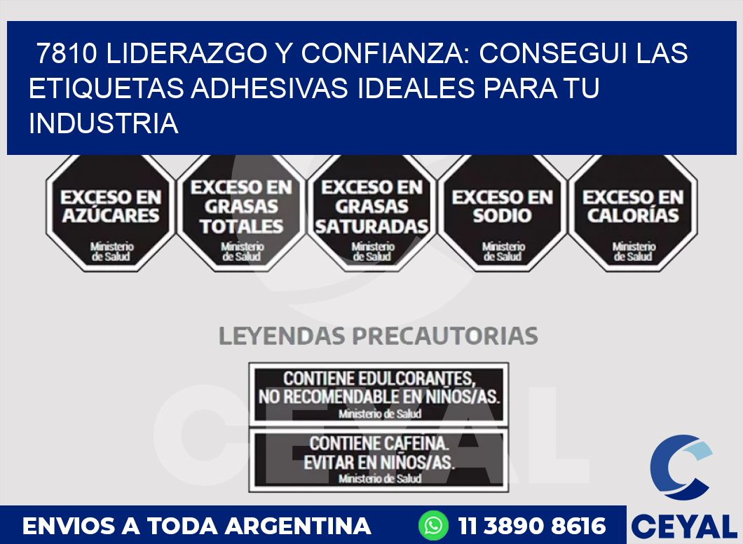 7810 LIDERAZGO Y CONFIANZA: CONSEGUI LAS ETIQUETAS ADHESIVAS IDEALES PARA TU INDUSTRIA