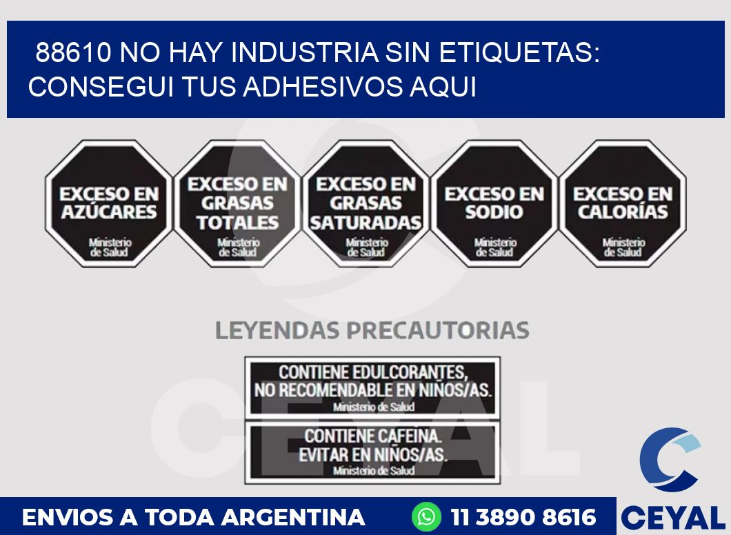 88610 NO HAY INDUSTRIA SIN ETIQUETAS: CONSEGUI TUS ADHESIVOS AQUI