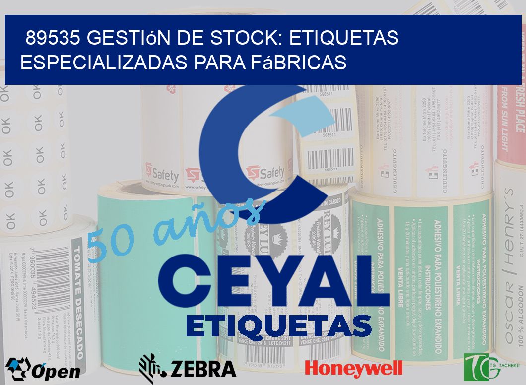 89535 Gestión de Stock: Etiquetas Especializadas para Fábricas