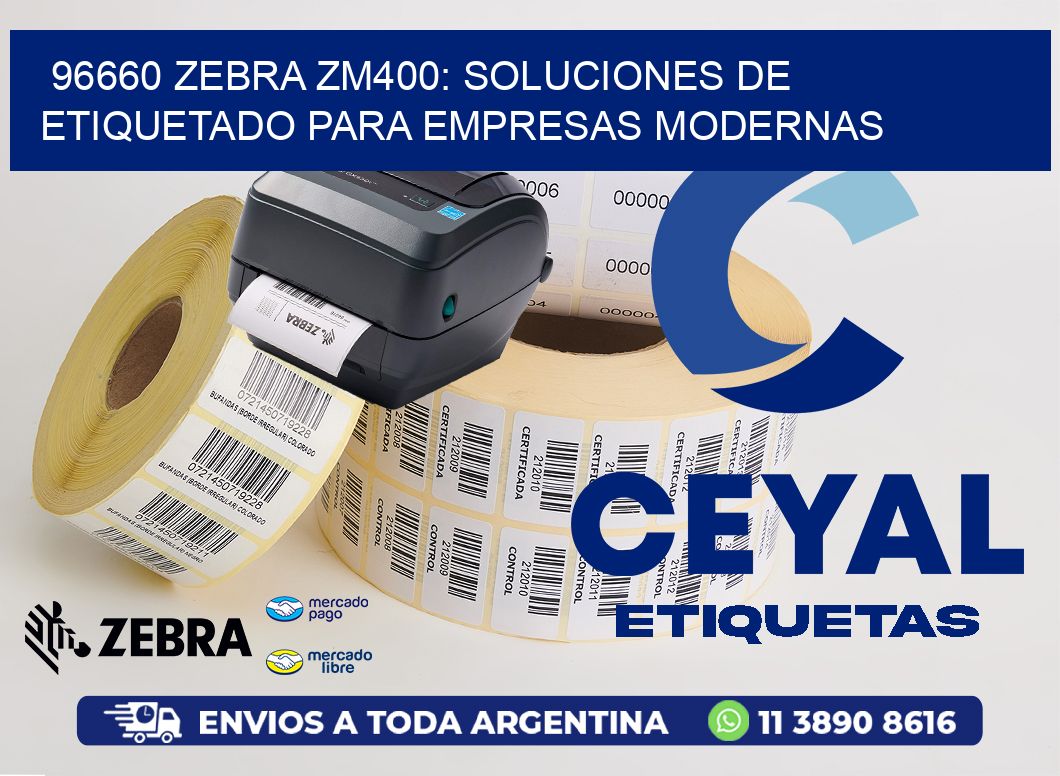 96660 Zebra ZM400: Soluciones de Etiquetado para Empresas Modernas