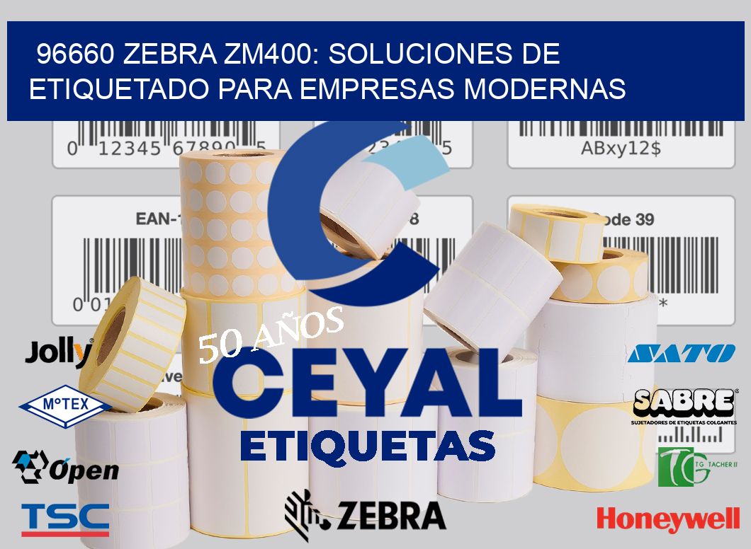 96660 Zebra ZM400: Soluciones de Etiquetado para Empresas Modernas