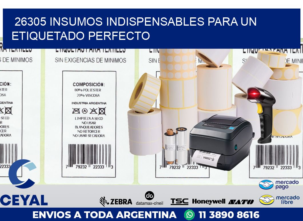 26305 INSUMOS INDISPENSABLES PARA UN ETIQUETADO PERFECTO