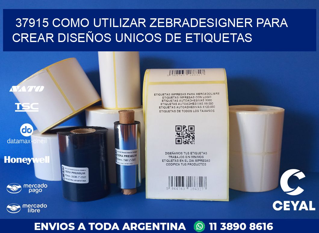 37915 COMO UTILIZAR ZEBRADESIGNER PARA CREAR DISEÑOS UNICOS DE ETIQUETAS