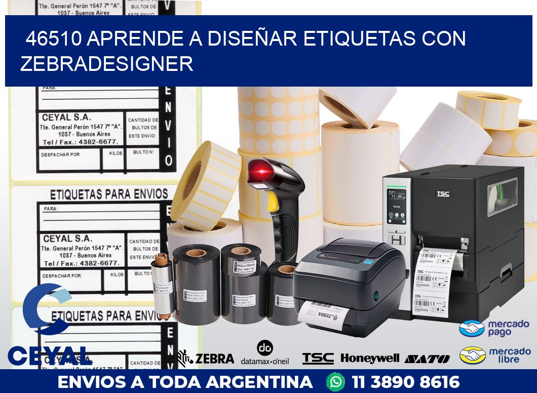 46510 APRENDE A DISEÑAR ETIQUETAS CON ZEBRADESIGNER