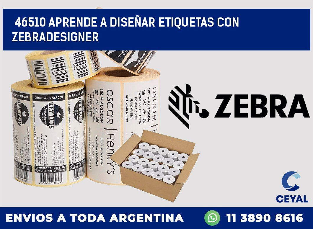 46510 APRENDE A DISEÑAR ETIQUETAS CON ZEBRADESIGNER