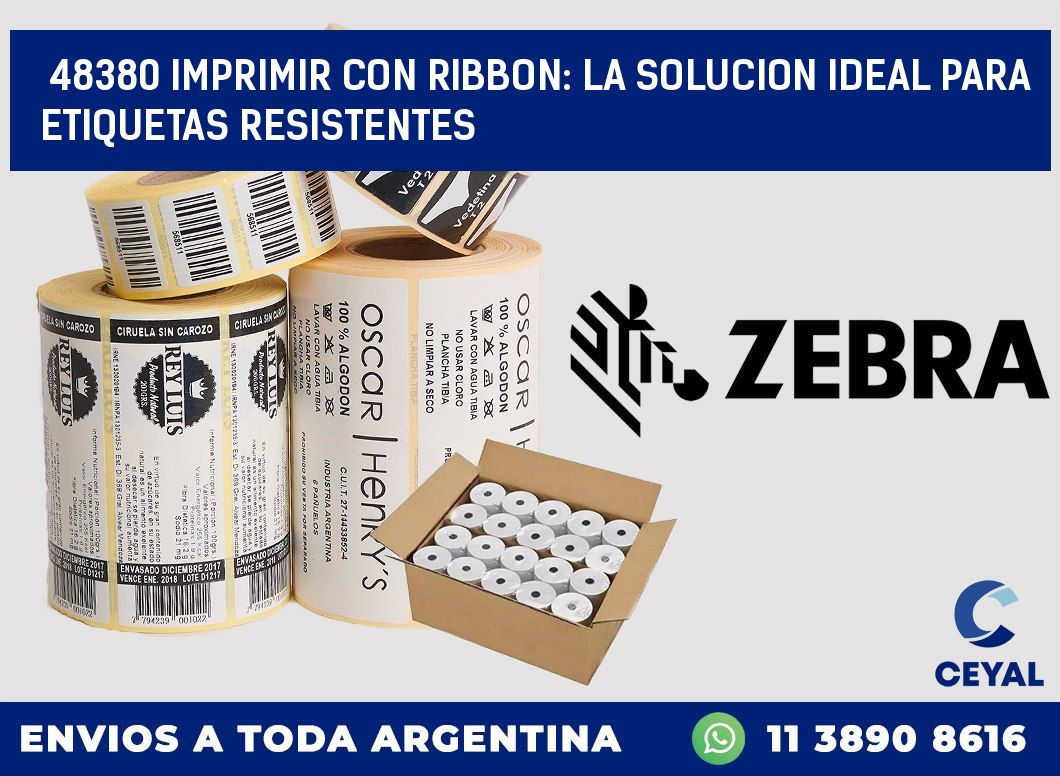 48380 IMPRIMIR CON RIBBON: LA SOLUCION IDEAL PARA ETIQUETAS RESISTENTES