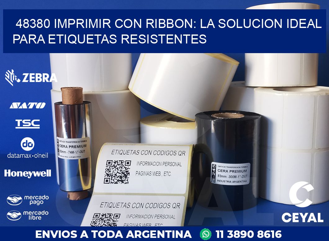 48380 IMPRIMIR CON RIBBON: LA SOLUCION IDEAL PARA ETIQUETAS RESISTENTES