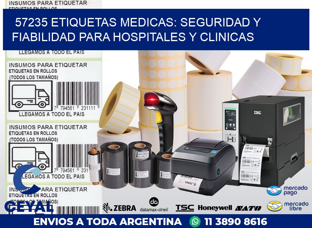 57235 ETIQUETAS MEDICAS: SEGURIDAD Y FIABILIDAD PARA HOSPITALES Y CLINICAS