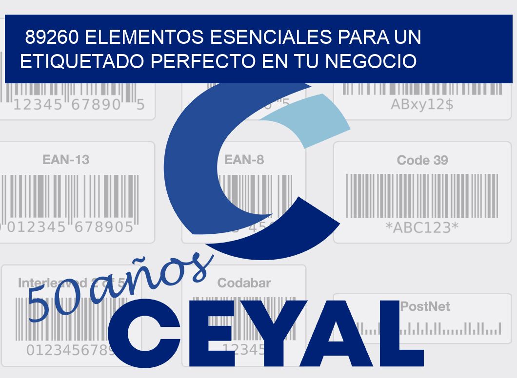 89260 ELEMENTOS ESENCIALES PARA UN ETIQUETADO PERFECTO EN TU NEGOCIO