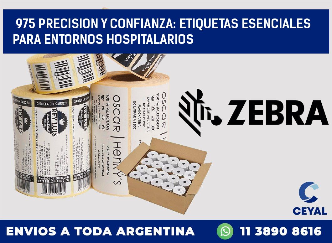 975 PRECISION Y CONFIANZA: ETIQUETAS ESENCIALES PARA ENTORNOS HOSPITALARIOS