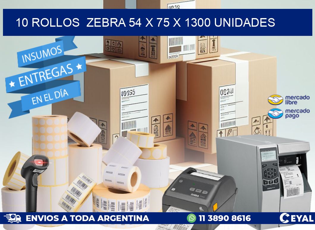 10 ROLLOS  ZEBRA 54 x 75 X 1300 UNIDADES