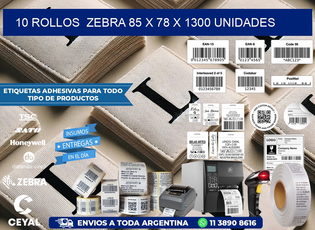 10 ROLLOS  ZEBRA 85 x 78 X 1300 UNIDADES