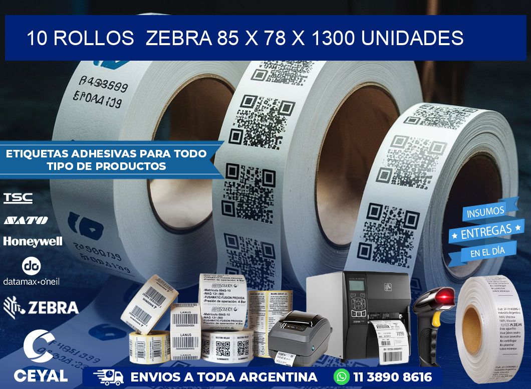 10 ROLLOS  ZEBRA 85 x 78 X 1300 UNIDADES