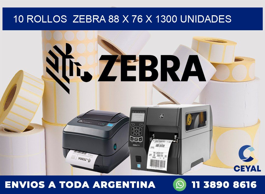 10 ROLLOS  ZEBRA 88 x 76 X 1300 UNIDADES