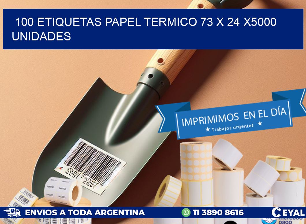 100 ETIQUETAS PAPEL TERMICO 73 x 24 X5000 UNIDADES