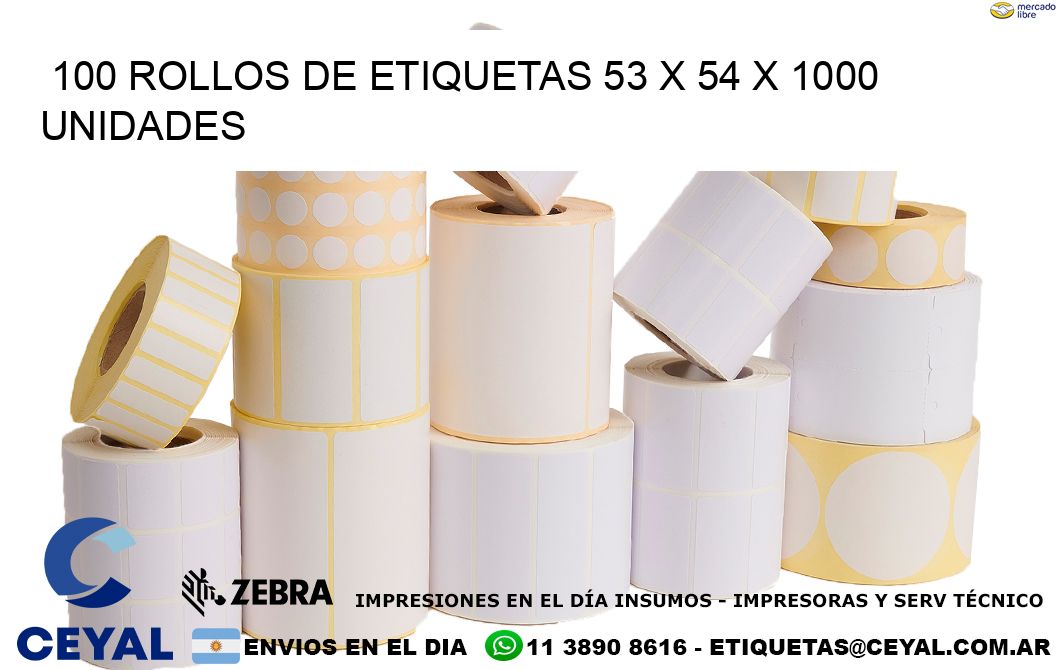 100 ROLLOS DE ETIQUETAS 53 x 54 X 1000 UNIDADES