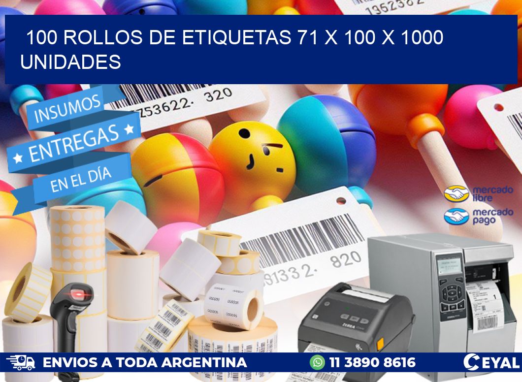 100 ROLLOS DE ETIQUETAS 71 x 100 X 1000 UNIDADES