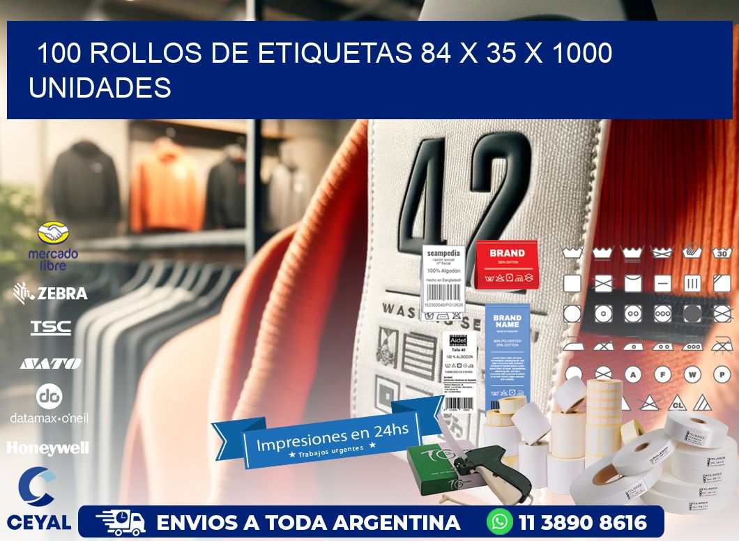 100 ROLLOS DE ETIQUETAS 84 x 35 X 1000 UNIDADES