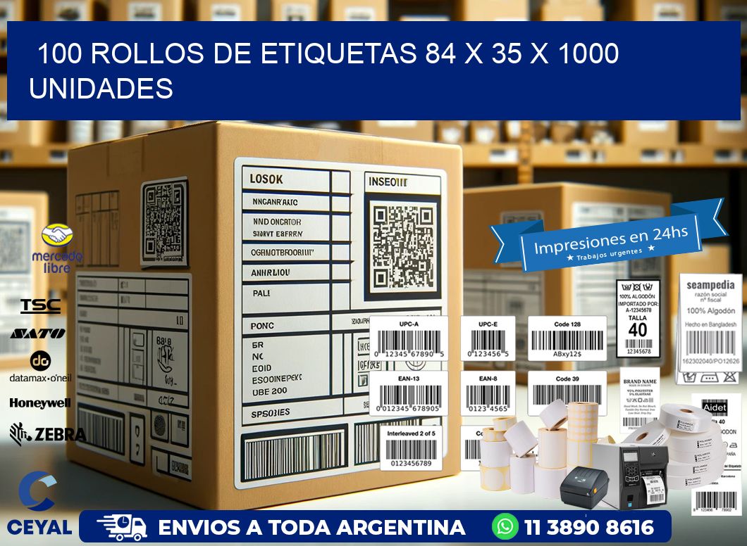 100 ROLLOS DE ETIQUETAS 84 x 35 X 1000 UNIDADES