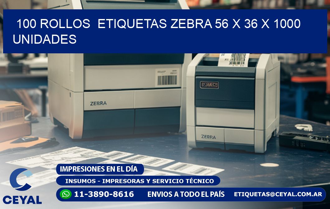 100 ROLLOS  ETIQUETAS ZEBRA 56 x 36 X 1000 UNIDADES