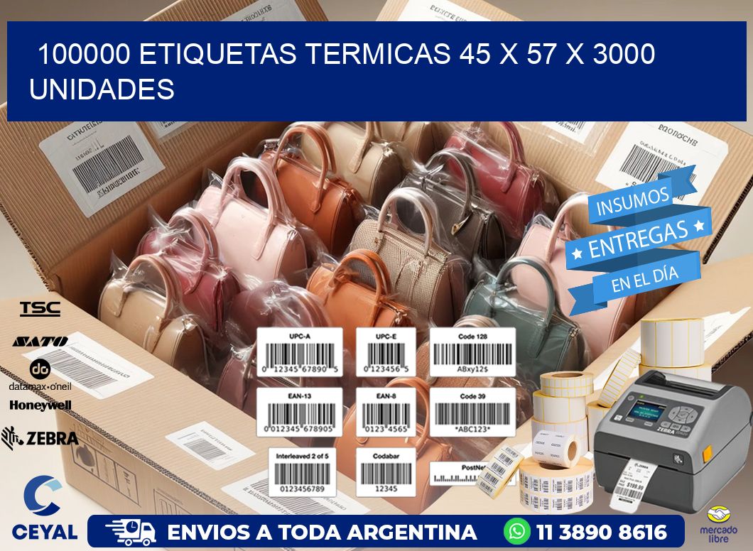 100000 ETIQUETAS TERMICAS 45 x 57 X 3000 UNIDADES