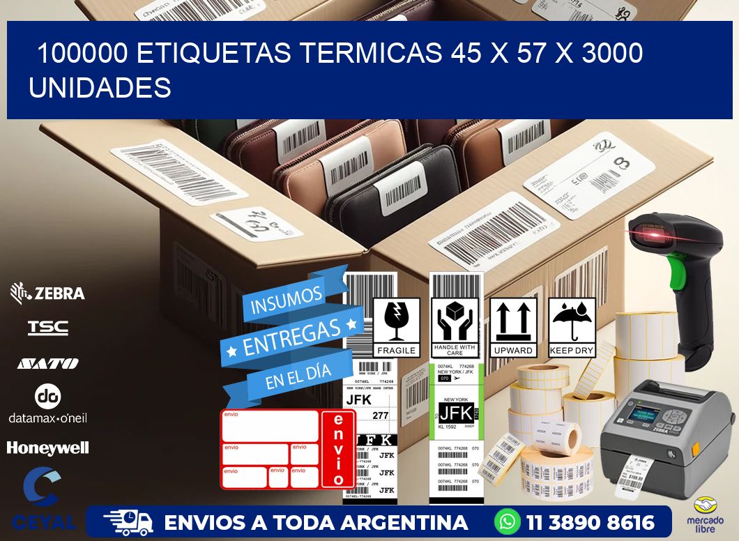 100000 ETIQUETAS TERMICAS 45 x 57 X 3000 UNIDADES