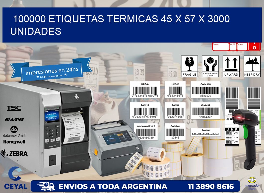 100000 ETIQUETAS TERMICAS 45 x 57 X 3000 UNIDADES