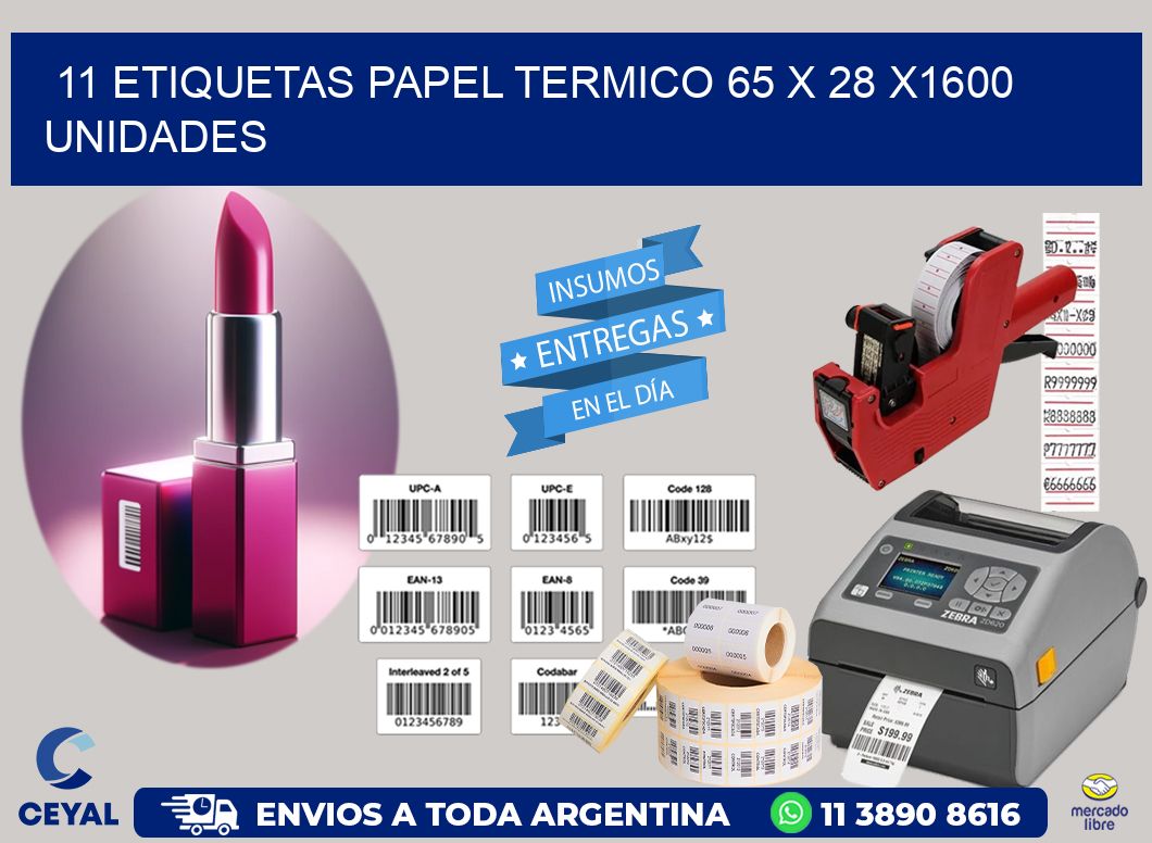 11 ETIQUETAS PAPEL TERMICO 65 x 28 X1600 UNIDADES