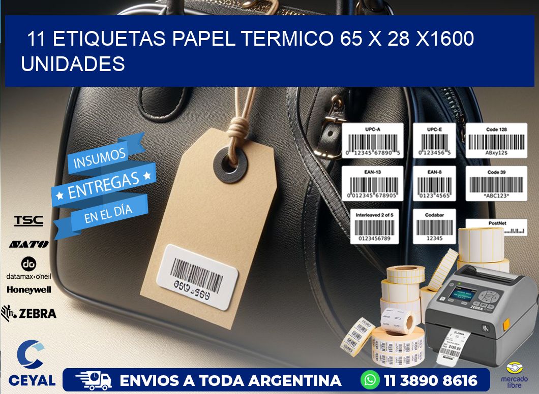 11 ETIQUETAS PAPEL TERMICO 65 x 28 X1600 UNIDADES