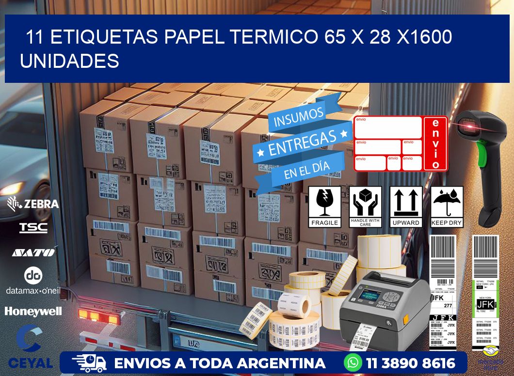 11 ETIQUETAS PAPEL TERMICO 65 x 28 X1600 UNIDADES