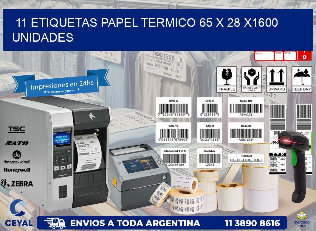 11 ETIQUETAS PAPEL TERMICO 65 x 28 X1600 UNIDADES