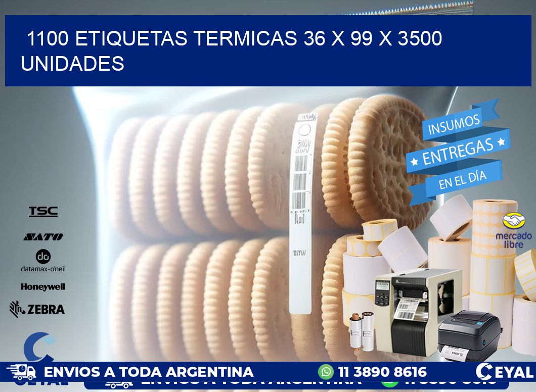 1100 ETIQUETAS TERMICAS 36 x 99 X 3500 UNIDADES