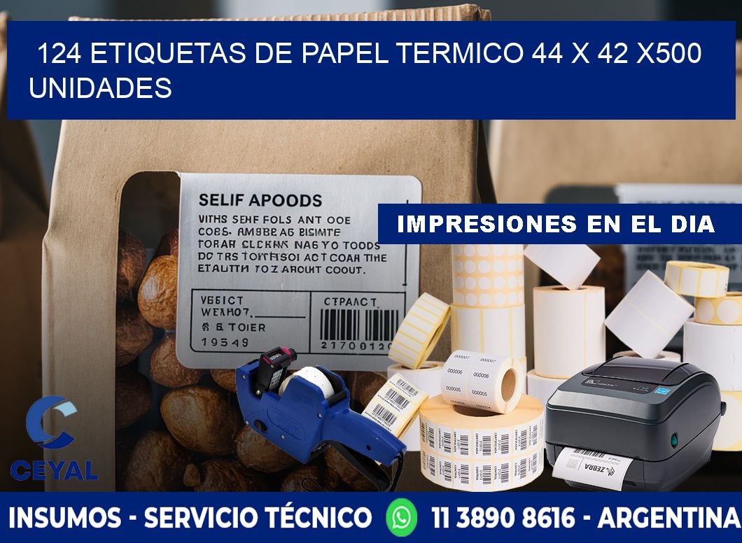 124 ETIQUETAS DE PAPEL TERMICO 44 x 42 x500 UNIDADES