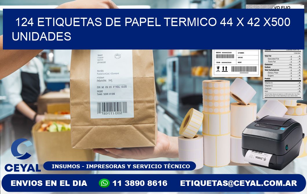 124 ETIQUETAS DE PAPEL TERMICO 44 x 42 x500 UNIDADES