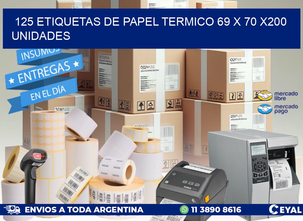 125 ETIQUETAS DE PAPEL TERMICO 69 x 70 x200 UNIDADES