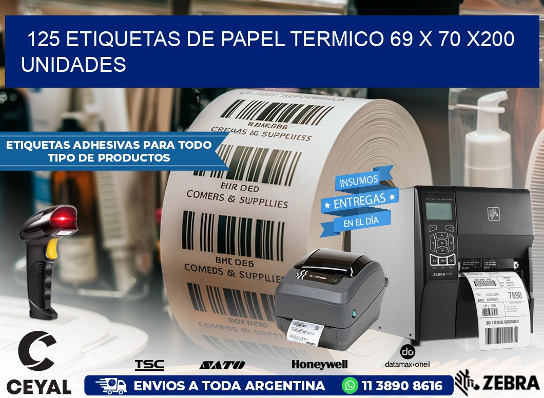 125 ETIQUETAS DE PAPEL TERMICO 69 x 70 x200 UNIDADES