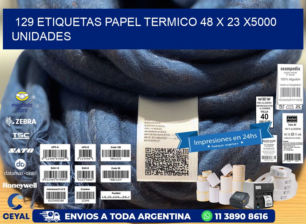 129 ETIQUETAS PAPEL TERMICO 48 x 23 X5000 UNIDADES