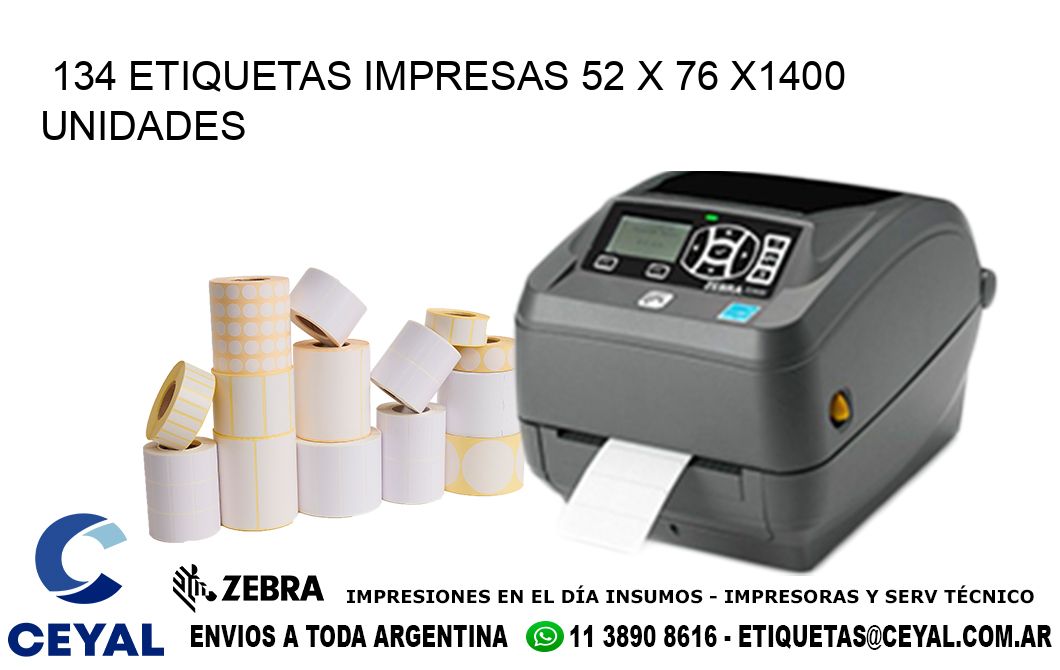 134 ETIQUETAS IMPRESAS 52 x 76 X1400 UNIDADES