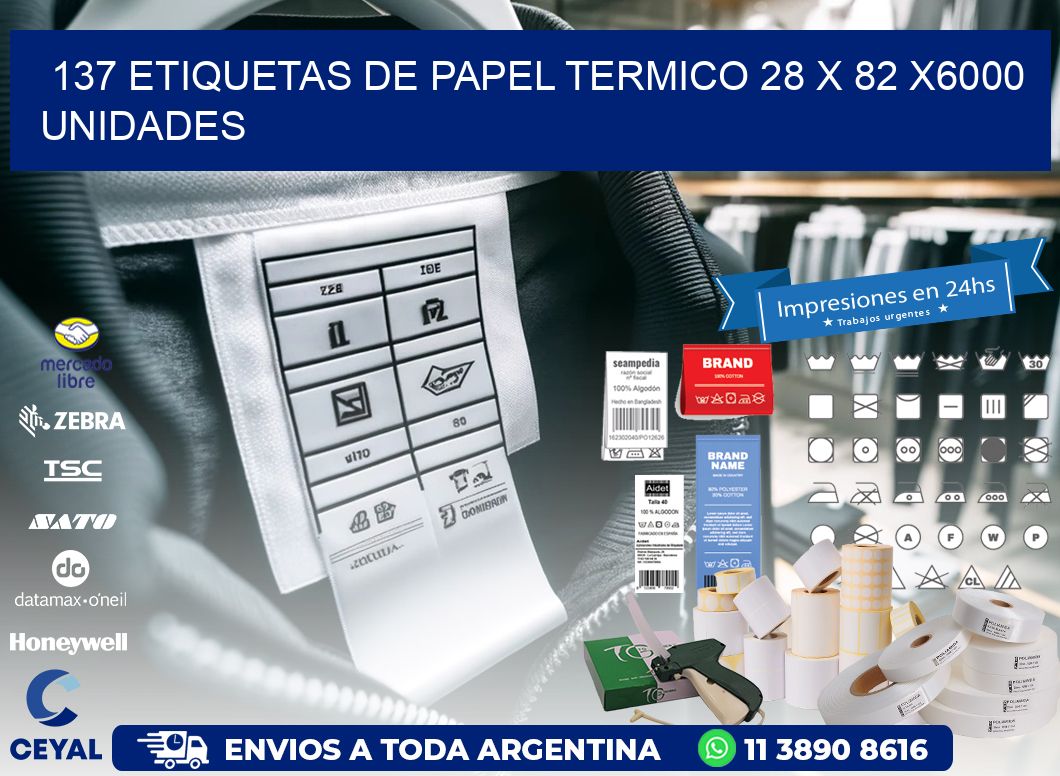 137 ETIQUETAS DE PAPEL TERMICO 28 x 82 X6000 UNIDADES