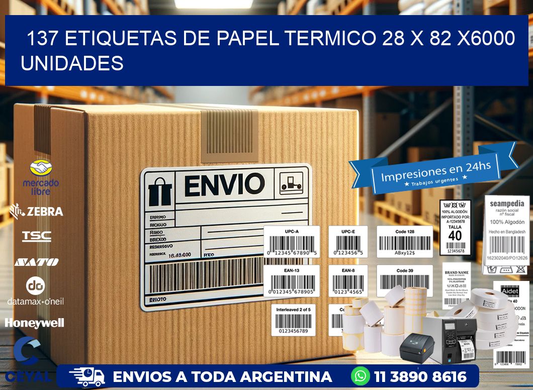 137 ETIQUETAS DE PAPEL TERMICO 28 x 82 X6000 UNIDADES