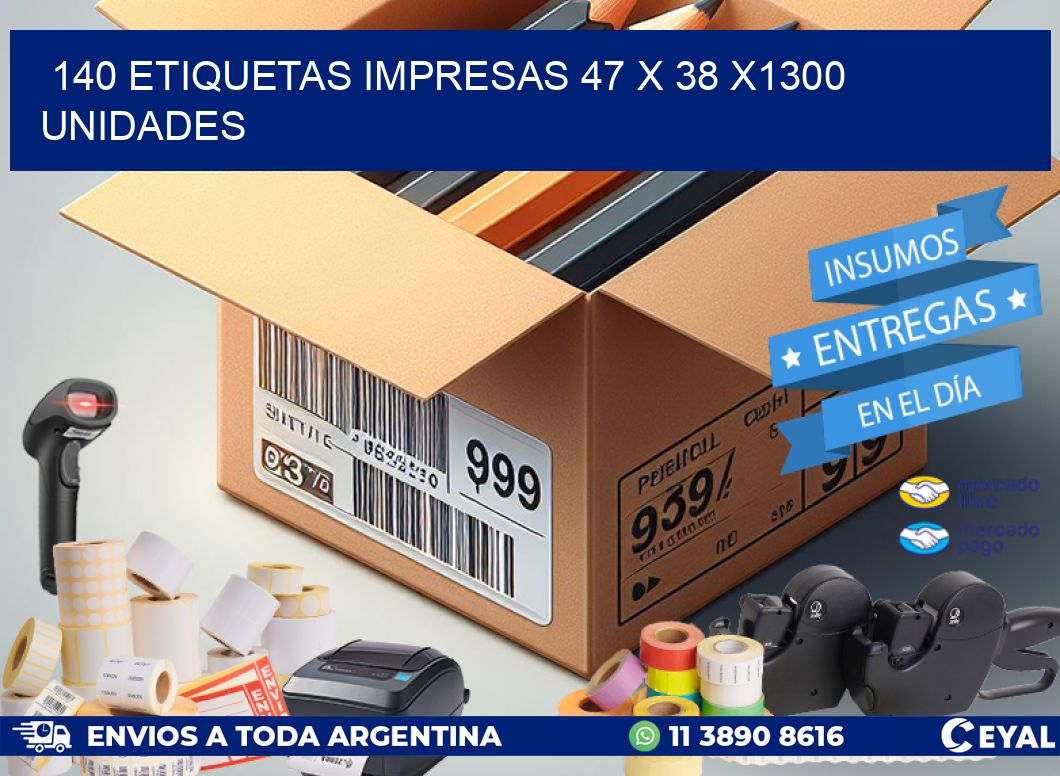 140 ETIQUETAS IMPRESAS 47 x 38 X1300 UNIDADES