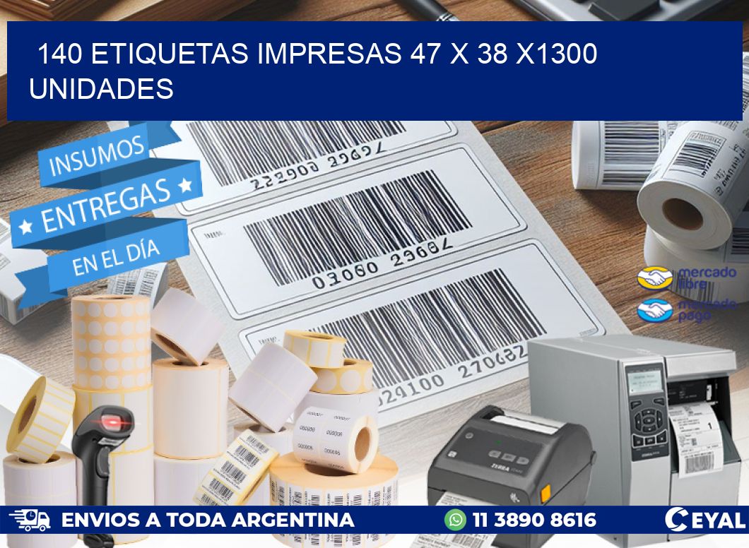 140 ETIQUETAS IMPRESAS 47 x 38 X1300 UNIDADES