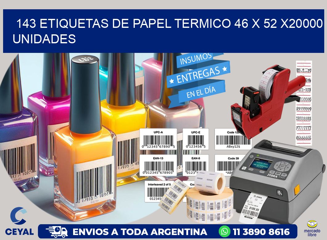 143 ETIQUETAS DE PAPEL TERMICO 46 x 52 X20000 UNIDADES