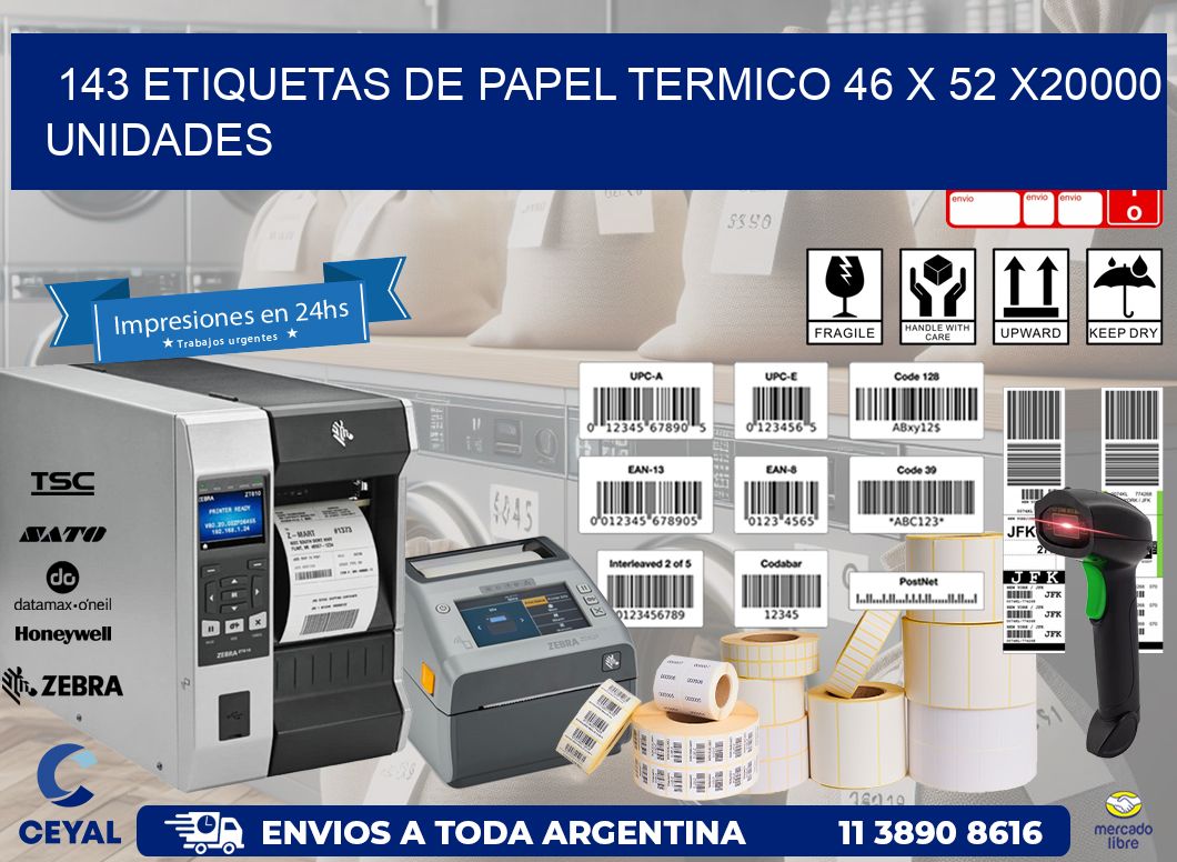 143 ETIQUETAS DE PAPEL TERMICO 46 x 52 X20000 UNIDADES