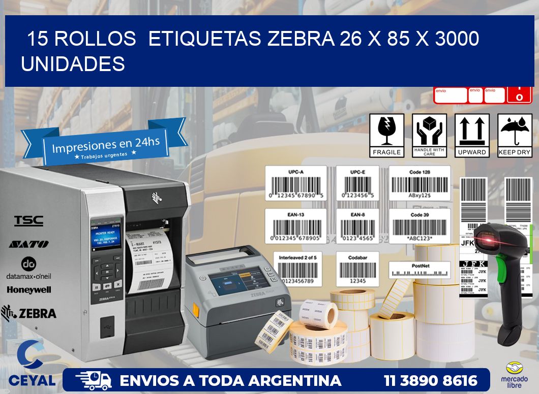 15 ROLLOS  ETIQUETAS ZEBRA 26 x 85 X 3000 UNIDADES