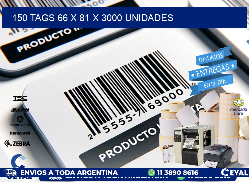 150 TAGS 66 x 81 X 3000 UNIDADES