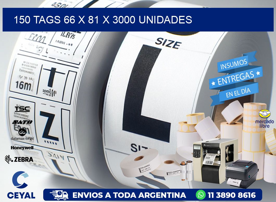 150 TAGS 66 x 81 X 3000 UNIDADES